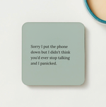 Load image into Gallery viewer, Sorry I put the phone down - funny coaster
