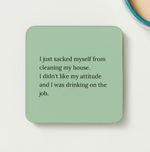 Load image into Gallery viewer, Sacked myself from cleaning - funny coaster
